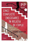 Cinci conflicte (necesare) în relația de cuplu. Și de ce contează cine spală vasele, de Joanna Harisson - Publisol.ro