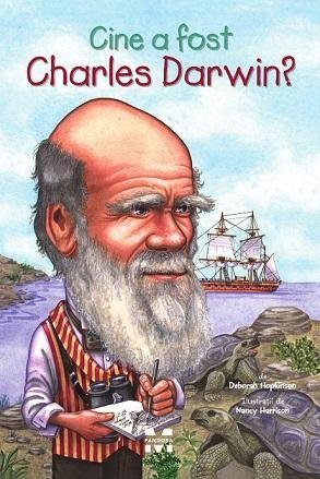 Cine a fost Charles Darwin?, de Deborah Hopkinson - Publisol.ro