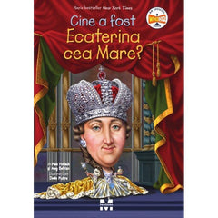 Cine a fost Ecaterina cea Mare?, de Pam Pollack, Meg Belviso - Publisol.ro