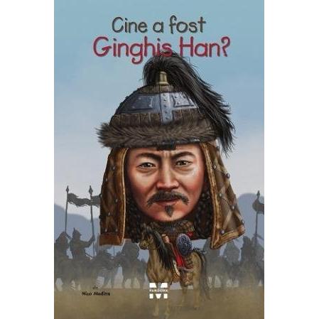 Cine a fost Ginghis Han?, de Nico Medina - Publisol.ro