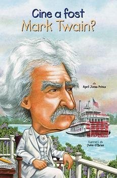 Cine a fost Mark Twain?, de April Jones Prince - Publisol.ro