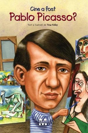 Cine a fost Pablo Picasso?, de True Kelley - Publisol.ro