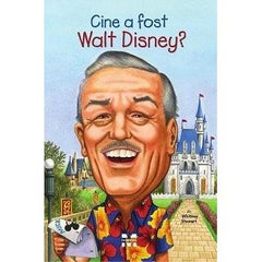 Cine a fost Walt Disney?, de Whitney Stewart - Publisol.ro