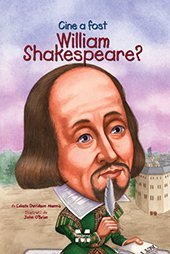 Cine a fost William Shakespeare?, de Celeste Davidson Mannis, John O’Brien - Publisol.ro