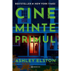 Cine minte primul, de Ashley Elston - Publisol.ro