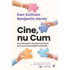 Cine, nu Cum, de Dan Sullivan, Dr. Benjamin Hardy - Publisol.ro
