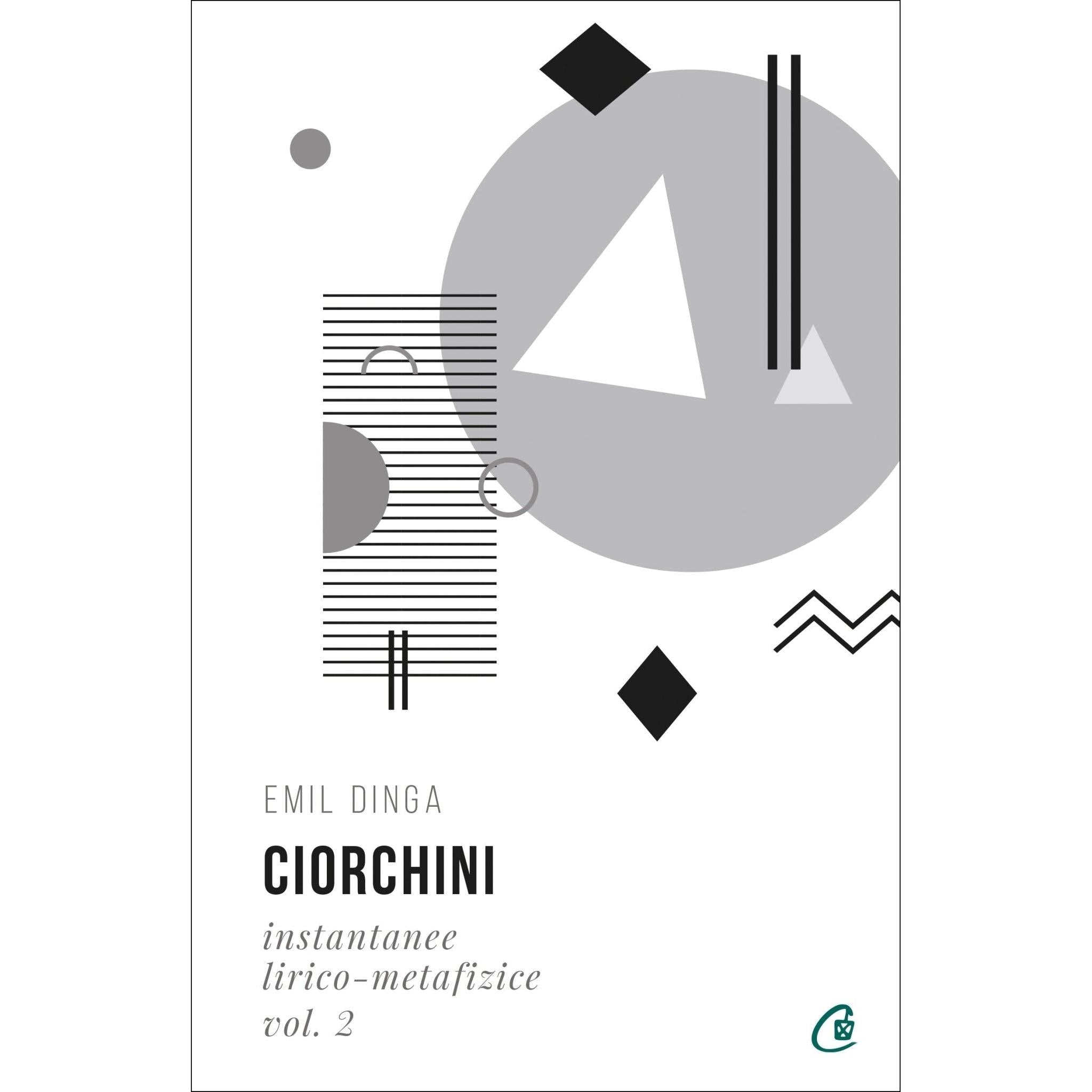 Ciorchini Vol. II. Instantanee lirico - metafizice, de Emil Dinga - Publisol.ro