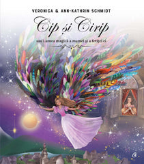 Cip si Cirip, de Veronica Schmidt, Ann - Kathrin Schmidt - Publisol.ro