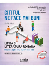 Cititul ne face mai buni. Limba și literatura română. Noțiuni, aplicații, repere istorice. Clasa a X-a - Publisol.ro
