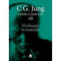 Civilizaţia în tranziţie - Opere Complete, vol. 10, de C.G. Jung - Publisol.ro