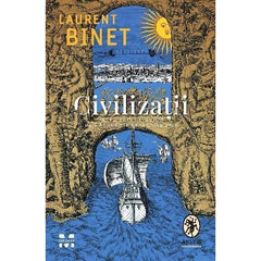 Civilizații, de Laurent Binet - Publisol.ro