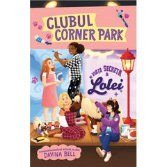 Clubul Corner Park. Viata secreta a Lolei, de Davina Bell - Publisol.ro
