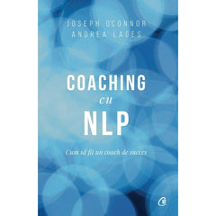 Coaching cu NLP, de Andrea Lages, Joseph O'Connor - Publisol.ro