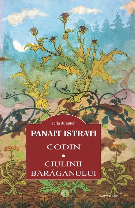 Codin. Ciulinii Baraganului, de Panait Istrati - Publisol.ro