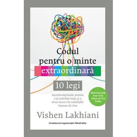 Codul pentru o minte extraordinară, de Vishen Lakhiani - Publisol.ro
