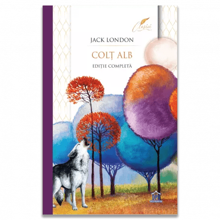 Colt Alb - Editie completa - Colectia Clasici, de Jack London - Publisol.ro