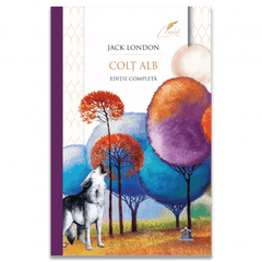 Colt Alb - Editie completa - Colectia Clasici, de Jack London - Publisol.ro