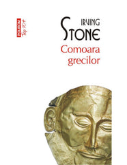 Comoara grecilor, de  Irving Stone