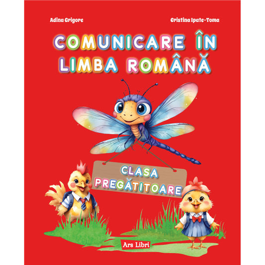 Comunicare in limba romana Clasa pregatitoare 2024 CAIET, de Colectiv Ars Libri