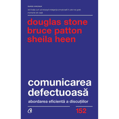 Comunicarea defectuoasa, de Sheila Heen, Bruce Patton, Douglas Stone - Publisol.ro
