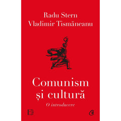 Comunism si cultura. O introducere, de Vladimir Tismaneanu, Radu Stern - Publisol.ro
