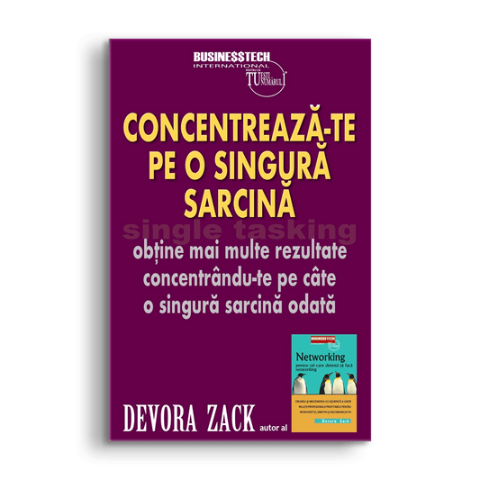 Concentreaza - te pe o singura sarcina, de Devora Zack - Publisol.ro