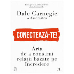 Conecteaza - te!, de Dale Carnegie; Associates - Publisol.ro