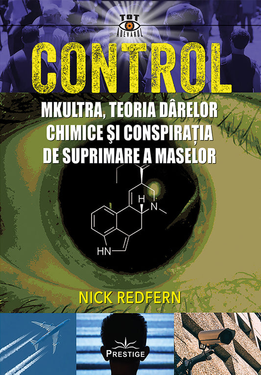 Control: Mkultra, teoria darelor chimice si conspiratia de suprimare a maselor, de Nick Redfern