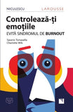 Controleaza - ti emotiile. Evita sindromul de burnout, de Saverio Tomasella, Charlotte Wils - Publisol.ro