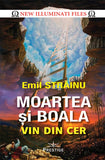 MOARTEA SI BOALA VIN DIN CER, de Emil Strainu