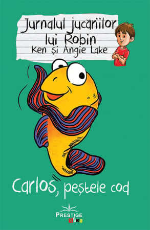 Jurnalul jucariilor lui Robin. Carlos, Pestele Cod, de Ken Lake, Angie Lake