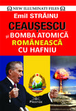 Ceausescu si Bomba Atomica Romaneasca cu Hafniu, de Emil Strainu