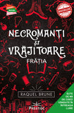 Necromanti si Vrajitoare, Fratia, de Raquel Brune