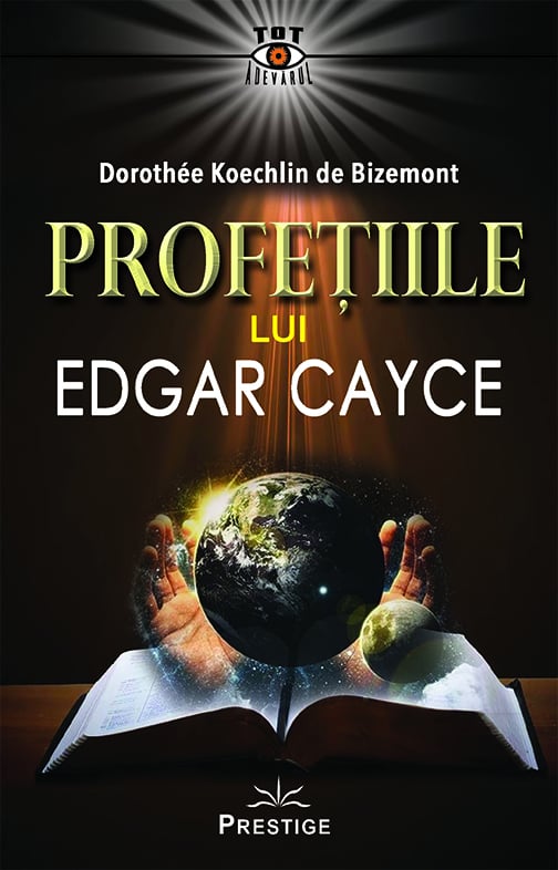 Profetiile lui Edgar Cayce, de Dorothee Koechlin de Bizemont