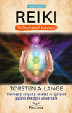 REIKI - Pe intelesul tuturor, de Torsten A. Lange