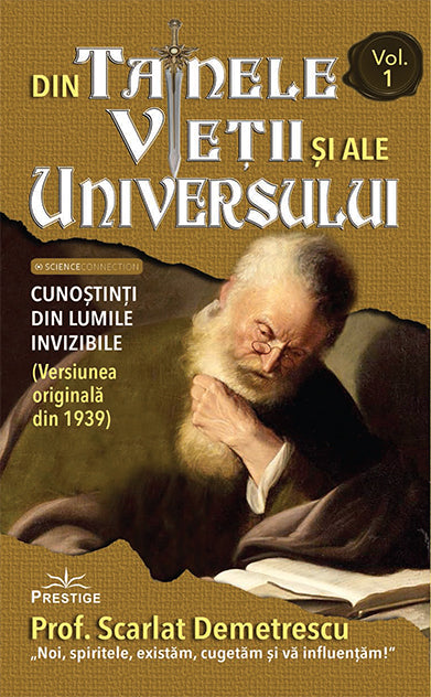 Din tainele vietii si ale Universului - versiune originala din 1939. Volumele I-III., de Scarlat Demetrescu