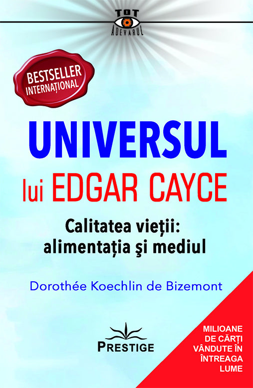 Universul lui Edgar Cayce. Calitatea Vietii: Alimentatia si Mediul, de Dorothee Koechlin de Bizemont