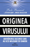 Originea Virusului. Adevarurile Ascunse Care au Ucis Milioane de Oameni, de Paolo Barnard