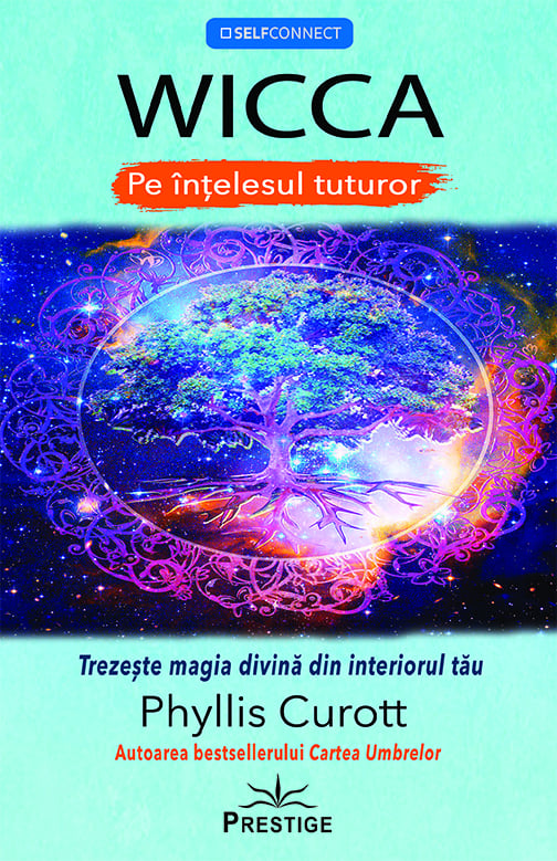 WICCA - Pe intelesul tuturor, de Phyllis Curott