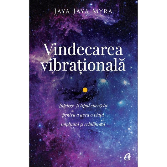 Vindecarea vibrationala, de Jaya Jaya Myra