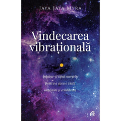 Vindecarea vibrationala, de Jaya Jaya Myra