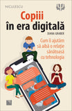 Copiii in era digitala, de Diana Graber - Publisol.ro