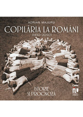 Copilăria la români (1850–2050). Istorie și prognoză - Publisol.ro