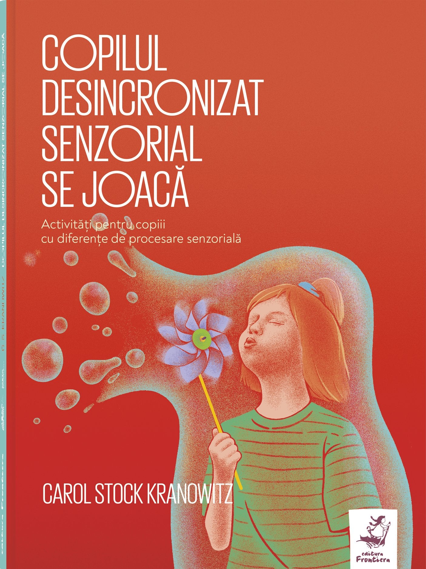 Copilul desincronizat senzorial se joacă, de C. S. Kranowitz - Publisol.ro