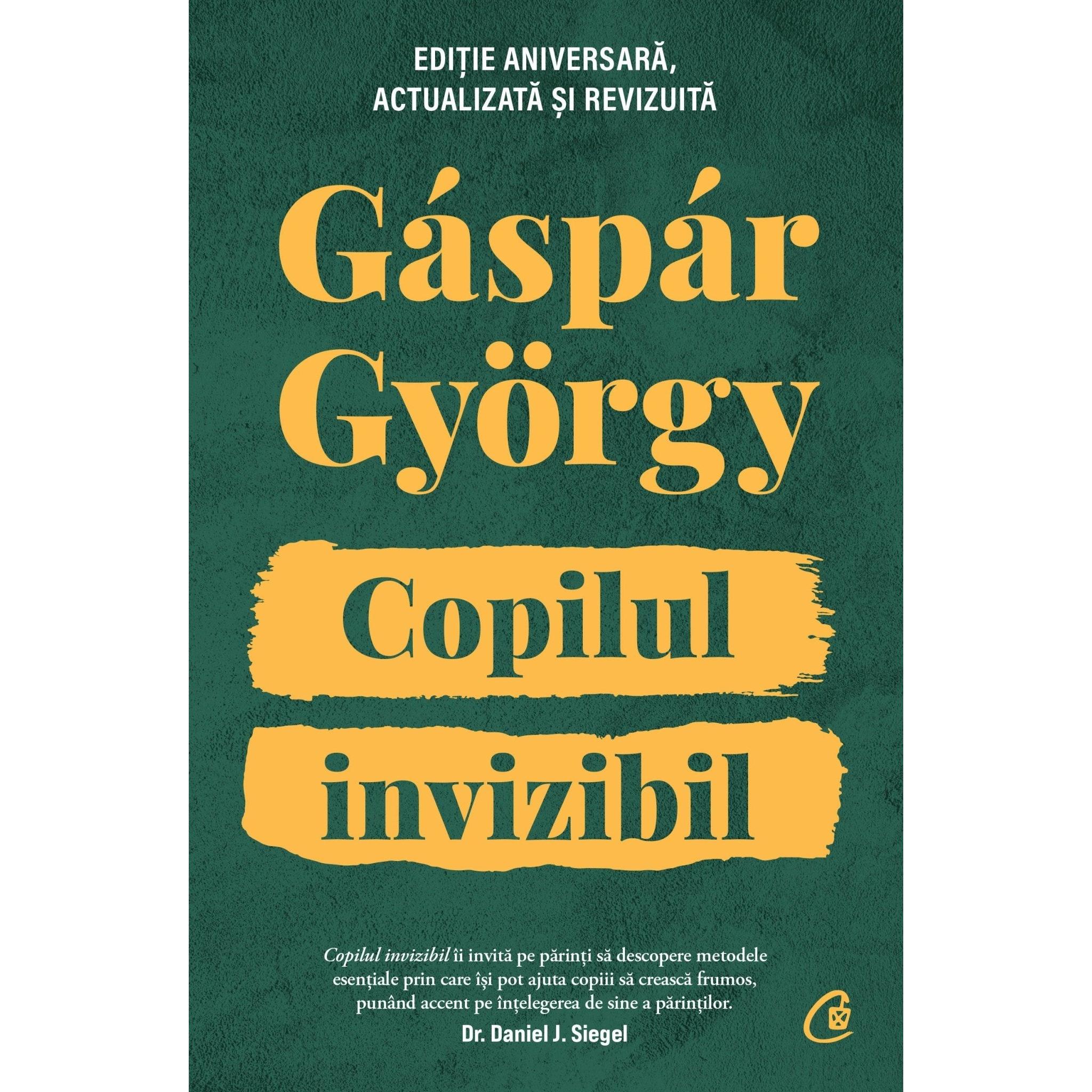 Copilul invizibil - Editie aniversara, de Gaspar Gyorgy - Publisol.ro