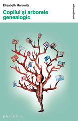 Copilul si arborele genealogic , de Elisabeth Horowitz - Publisol.ro
