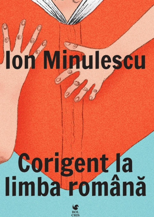 Corigent la limba romana, de Ion Minulescu - Publisol.ro