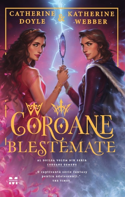 Coroane blestemate (seria Coroane gemene, vol. 2), de Catherine Doyle, Katherine Webber - Publisol.ro