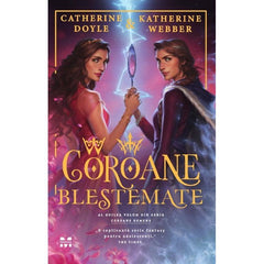 Coroane blestemate (seria Coroane gemene, vol. 2), de Catherine Doyle, Katherine Webber - Publisol.ro