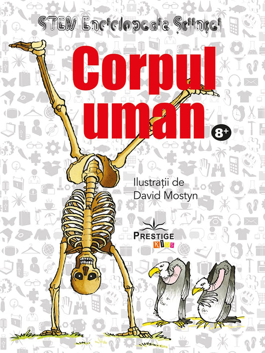 Corpul Uman. Enciclopedia Stiintei STEM, de Prestige